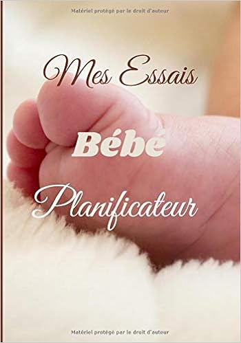 Amazon Fr Mes Essais Bebe Planificateur Planificateur Essai Grossesse Journal Pour Noter Ses Tests D Ovulation Et De Grossesse Ainsi Que Tous Les Changements Durant Le Cycle Et Bien Etre Sante