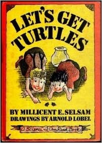 Let S Get Turtles Millicent E Selsam Arnold Lobel Amazon Com Books