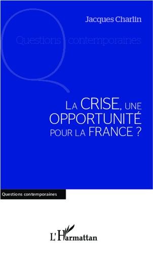 La  crise, une opportunité pour la France ?