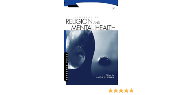 Handbook Of Religion And Mental Health 9780124176454 Medicine Health Science Books Amazon Com