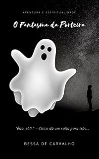 Livro O Fantasma da Porteira: Uma história de espiritualidade e aventura - PrêmioLiteraturaJovem2025