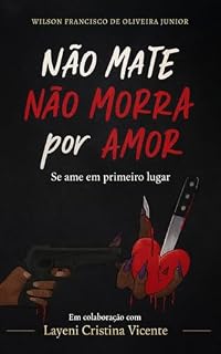 Livro Não Mate Não Morra por Amor: Se ame em primeiro lugar