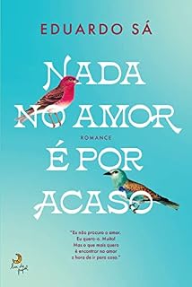 Livro Nada no Amor é Por Acaso