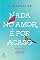 Livro Nada no Amor é Por Acaso