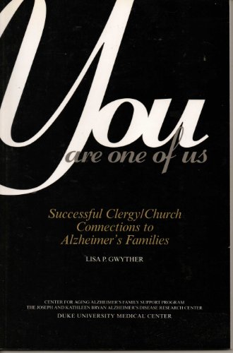 You are One of Us: Successful Clergy/Church Connections to Alzheimer's Families by Lisa P. Gwyther (Paperback)