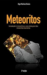 Livro Meteoritos: Introdução à meteorítica e uma visão geral dos meteoritos brasileiros