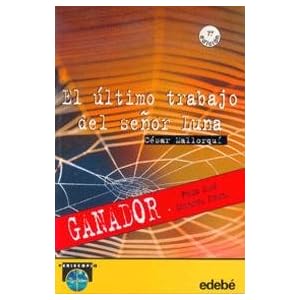 El ultimo trabajo del senor Luna / The Last Job of Mr. Luna (Periscopio / Periscope) (Spanish Edition)