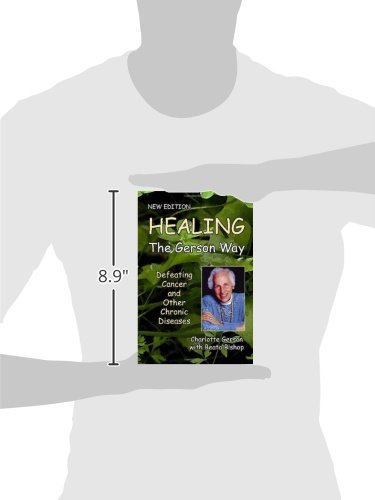 [- Healing the Gerson Way: Defeating Cancer and Other Chronic Diseases -]