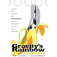 A Gravity's Rainbow Companion: Sources and Contexts for Pynchon's Novel