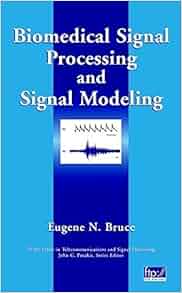 Biomedical Signal Processing And Signal Modeling