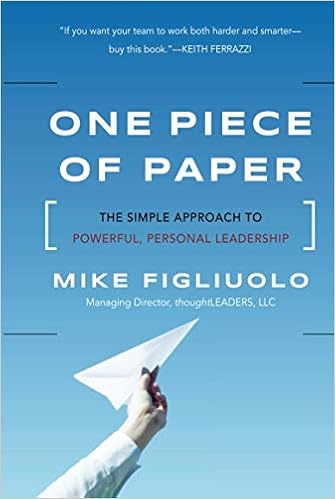 Amazon One Piece Of Paper The Simple Approach To Powerful Personal Leadership Figliuolo Mike Management Leadership