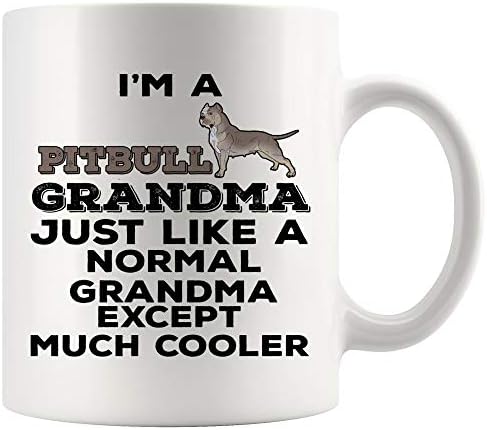 Pitbull Pit Bull Dog Mug Coffee Cup Gift - Pitbull Pit Bull Grandma Cooler Normal Grandma - Funny Best Dog Mom Dad Mugs Love Cute Puppy Rescue Pet Dogs lovers Mama Beer White Ceramic Mug