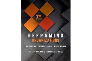 Reframing Organizations: Artistry, Choice, and Leadership