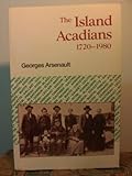 Front cover for the book The Island Acadians : 1720-1980 by Georges Arsenault