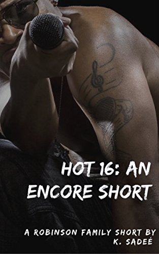 Hot 16: An Encore Short: Hot 16 0.25 (The Robinsons)