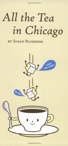 All the Tea in Chicago by Susan Blumberg