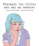 Pourquoi les filles ont mal au ventre ? by