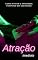 Livro Atração Imediata: Como Ativar o Interesse Feminino em Segundos (O Código da Sedução)