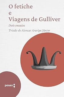 Livro O fetiche e Viagens de Gulliver - dois ensaios