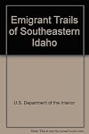 Emigrant Trails of Southeastern Idaho