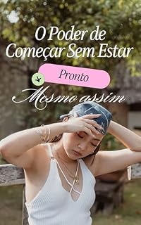 Livro Mesmo Assim: O Poder de Começar Sem Estar Pronto