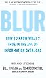Blur: How to Know What's True in the Age of Information Overload