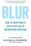 Blur: How to Know What's True in the Age of Information Overload