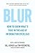 Blur: How to Know What's True in the Age of Information Overload