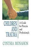 Children and Trauma: A Guide for Parents and Professionals