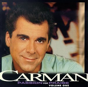 Carman - Passion For Praise Vol 1 - Zortam Music