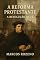 Livro A REFORMA PROTESTANTE – A REVOLUÇÃO DA FÉ: A história de Martinho Lutero e o despertar espiritual que mudou o mundo