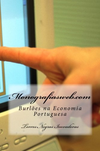 Monografiasweb.com: Burloes na Economia Portuguesa (Portuguese Edition)