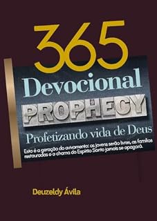 Livro DEVOCIONAL - 365 DIAS PROFETIZANDO VIDA DE DEUS: 365 DIAS PROFETIZANDO VIDA DE DEUS