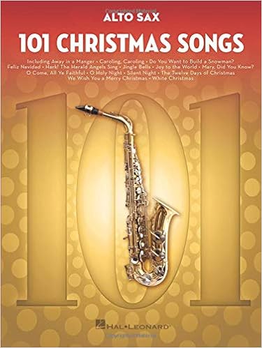 Amazon Com 101 Christmas Songs For Alto Sax 9781540030221 Hal Leonard Corp Books