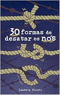 Livro 30 formas de desatar os nós (dentro de mim)