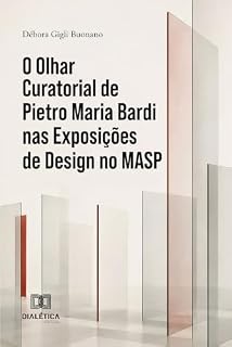 Livro O Olhar Curatorial de Pietro Maria Bardi nas Exposições de Design no MASP