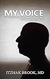 My Voice: A Physician's Personal Experience With Throat Cancer by Itzhak  Brook MD