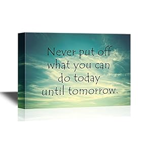 Motivational Quotes Never Put Off What You Can...