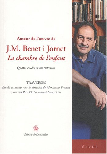 Autour de l'oeuvre de J. M. Benet i Jornet, 