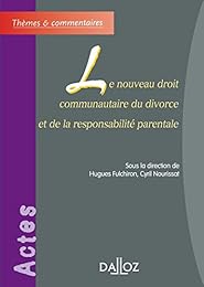 Le  nouveau droit communautaire du divorce et de la responsabilité parentale