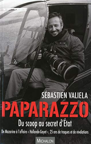 Paparazzo, du scoop au secret d'Etat : De Mazarine à l'affaire