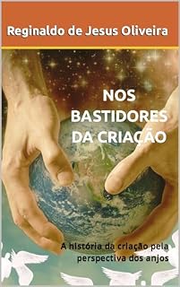 Livro NOS BASTIDORES DA CRIAÇÃO: A história da criação pela perspectiva dos anjos.