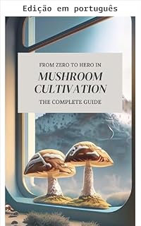 Livro Do zero ao herói no cultivo de cogumelos – O guia completo