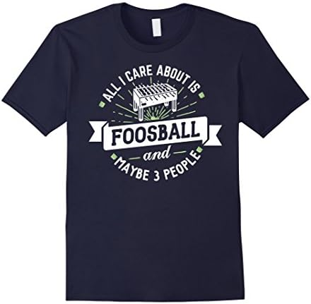 Men's Foosball Shirt - All I Care About Is Foosball Table Soccer XL Navy