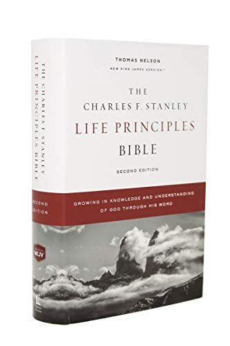 The NKJV, Charles F. Stanley Life Principles Bible, 2nd Edition, Hardcover, Comfort Print: Growing in Knowledge and Unde