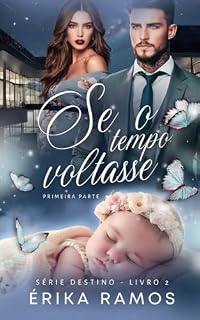 Livro Se o Tempo Voltasse: Primeira Parte (Destino Livro 2)