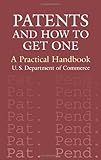 Patents and How to Get One: A Practical Handbook