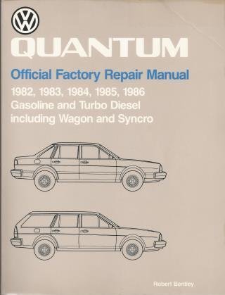 Volkswagen Quantum Official Factory Repair Manual 1982, 1983, 1984, 1985, 1986: Gasoline And Turbo Diesel Including Wagon And Syncro