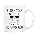 5Aup Christmas Gifts Funny Cat Coffee Mug for Cat Lover, Fluff You You Fluffin' Fluff Cat Unique Birthday and Holiday Gifts, 11Oz Novelty Ceramic Cups