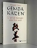 Gemba Kaizen, l'art de manager avec bon sens by 